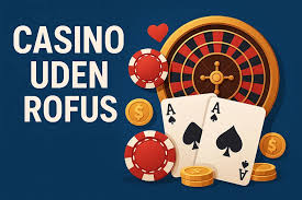 Casino sider uden rofus Opdag dine muligheder for sjov og gevinster