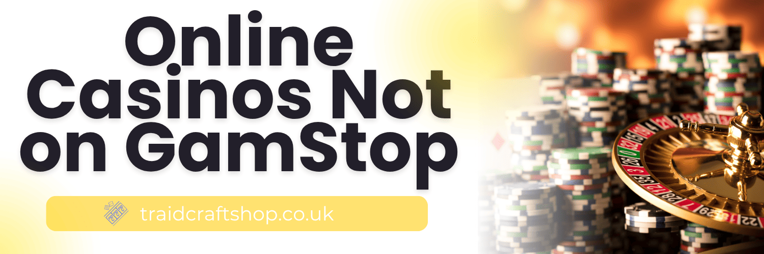 Top Gambling Websites Not on GamStop Your Ultimate Guide Top Gambling Websites Not on GamStop Your Ultimate Guide